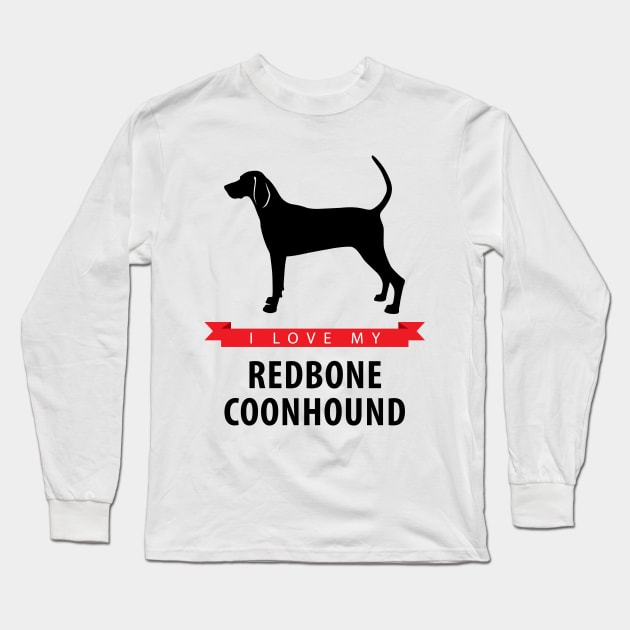 I Love My Redbone Coonhound Long Sleeve T-Shirt by millersye